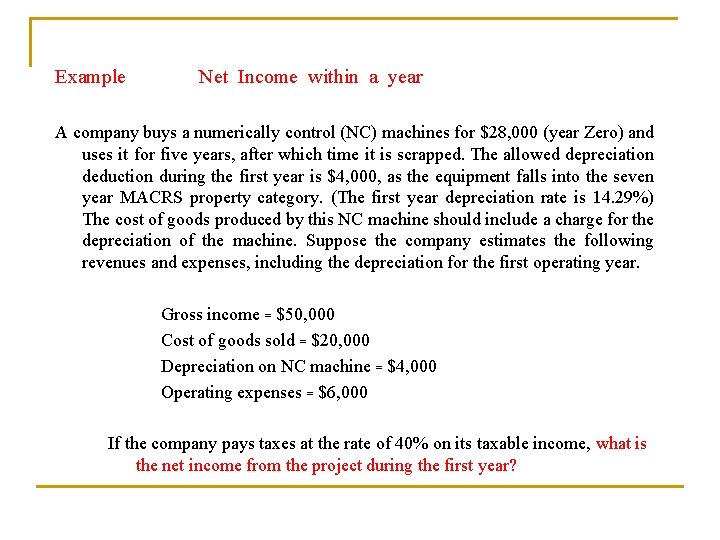 Example Net Income within a year A company buys a numerically control (NC) machines