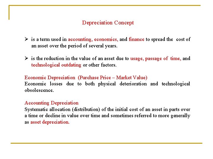 Depreciation Concept Ø is a term used in accounting, economics, and finance to spread