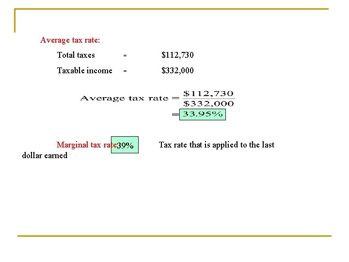  Average tax rate: Total taxes = $112, 730 Taxable income = $332, 000