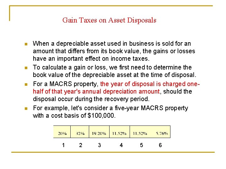 Gain Taxes on Asset Disposals n n When a depreciable asset used in business