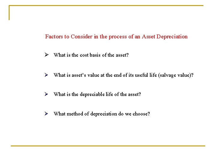  Factors to Consider in the process of an Asset Depreciation Ø What is