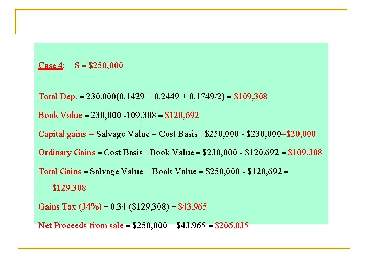 Case 4: S = $250, 000 Total Dep. = 230, 000(0. 1429 + 0.