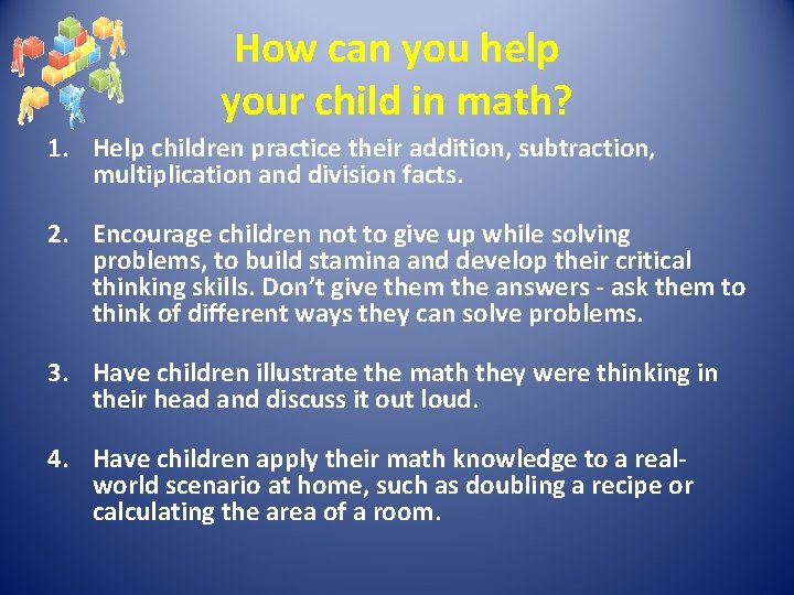 How can you help your child in math? 1. Help children practice their addition,