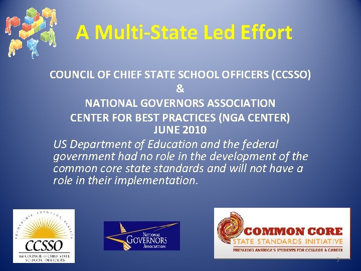 A Multi-State Led Effort COUNCIL OF CHIEF STATE SCHOOL OFFICERS (CCSSO) & NATIONAL GOVERNORS