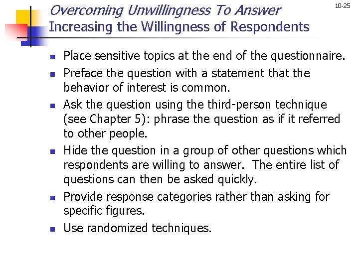 Overcoming Unwillingness To Answer 10 -25 Increasing the Willingness of Respondents n n n Overcoming Unwillingness To Answer 10 -25 Increasing the Willingness of Respondents n n n