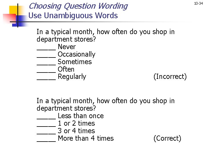 Choosing Question Wording Use Unambiguous Words In a typical month, how often do you Choosing Question Wording Use Unambiguous Words In a typical month, how often do you