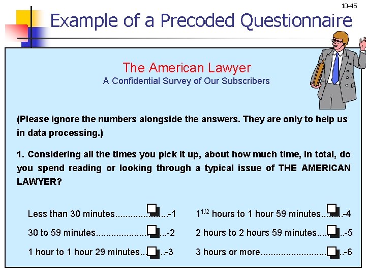 10 -45 Example of a Precoded Questionnaire The American Lawyer A Confidential Survey of 10 -45 Example of a Precoded Questionnaire The American Lawyer A Confidential Survey of