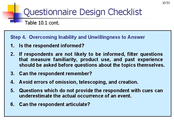 10 -53 Questionnaire Design Checklist Table 10. 1 cont. Step 4. Overcoming Inability and 10 -53 Questionnaire Design Checklist Table 10. 1 cont. Step 4. Overcoming Inability and