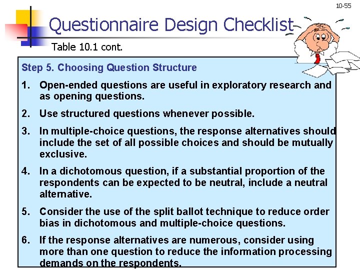 10 -55 Questionnaire Design Checklist Table 10. 1 cont. Step 5. Choosing Question Structure 10 -55 Questionnaire Design Checklist Table 10. 1 cont. Step 5. Choosing Question Structure