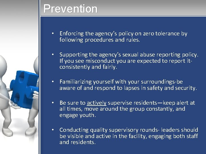 Prevention • Enforcing the agency’s policy on zero tolerance by following procedures and rules.