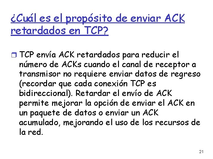 ¿Cuál es el propósito de enviar ACK retardados en TCP? TCP envía ACK retardados