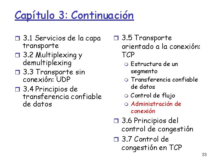 Capítulo 3: Continuación 3. 1 Servicios de la capa transporte 3. 2 Multiplexing y