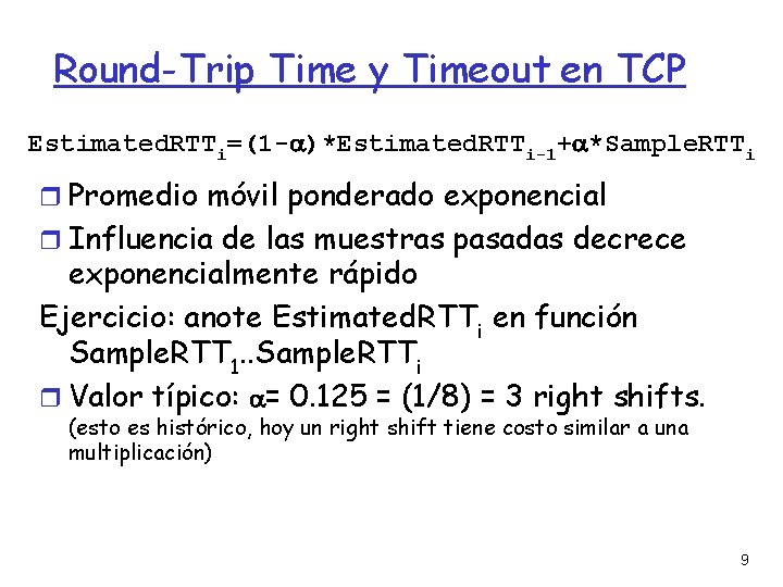 Round-Trip Time y Timeout en TCP Estimated. RTTi=(1 - )*Estimated. RTTi-1+ *Sample. RTTi Promedio