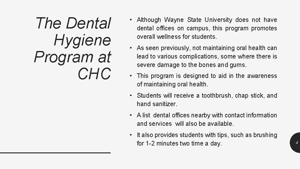 The Dental Hygiene Program at CHC • Although Wayne State University does not have