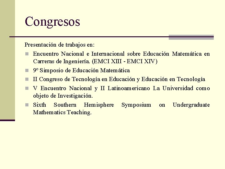 Congresos Presentación de trabajos en: n Encuentro Nacional e Internacional sobre Educación Matemática en