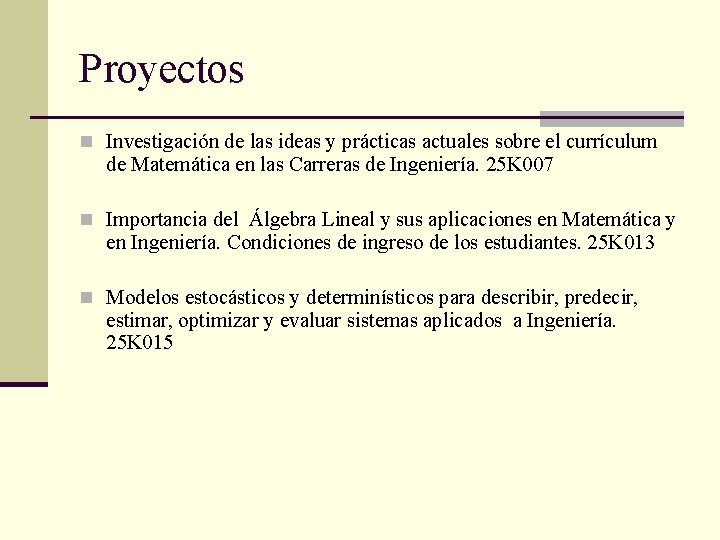 Proyectos n Investigación de las ideas y prácticas actuales sobre el currículum de Matemática