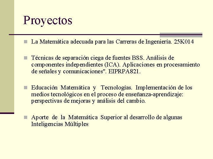 Proyectos n La Matemática adecuada para las Carreras de Ingeniería. 25 K 014 n