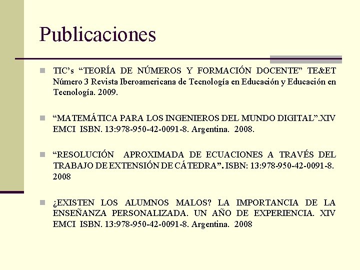 Publicaciones n TIC’s “TEORÍA DE NÚMEROS Y FORMACIÓN DOCENTE” TE&ET Número 3 Revista Iberoamericana