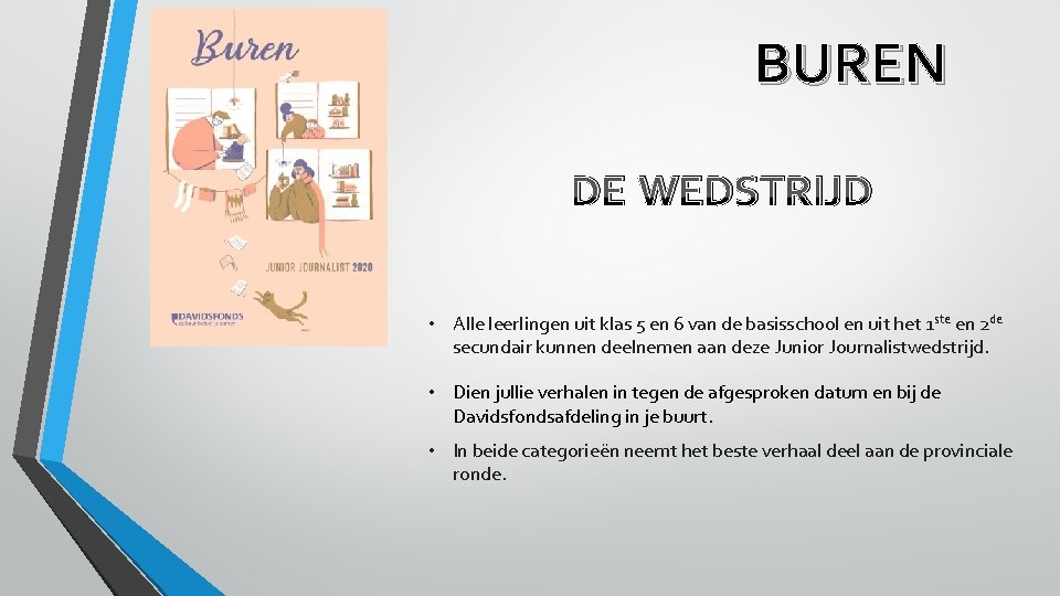 BUREN DE WEDSTRIJD • Alle leerlingen uit klas 5 en 6 van de basisschool