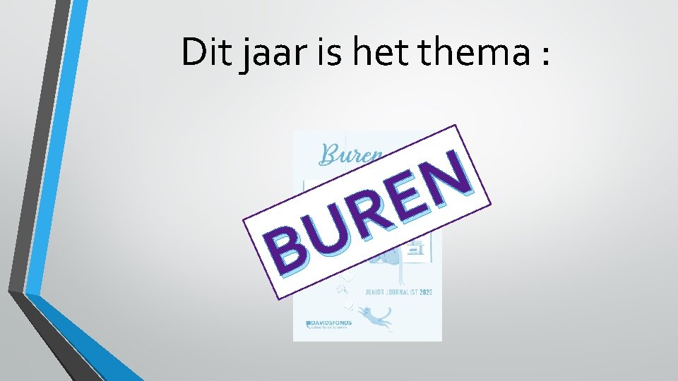 Dit jaar is het thema : N E R U B 