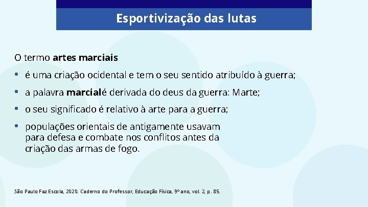 Esportivização das lutas O termo artes marciais: • • é uma criação ocidental e