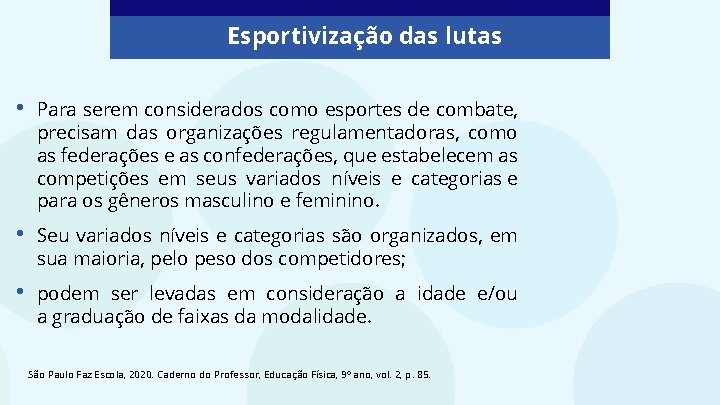 Esportivização das lutas • Para serem considerados como esportes de combate, precisam das organizações