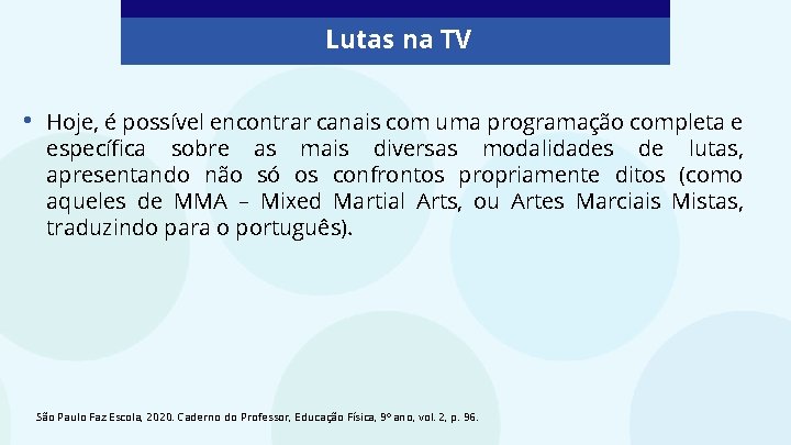 Lutas na TV • Hoje, é possível encontrar canais com uma programação completa e