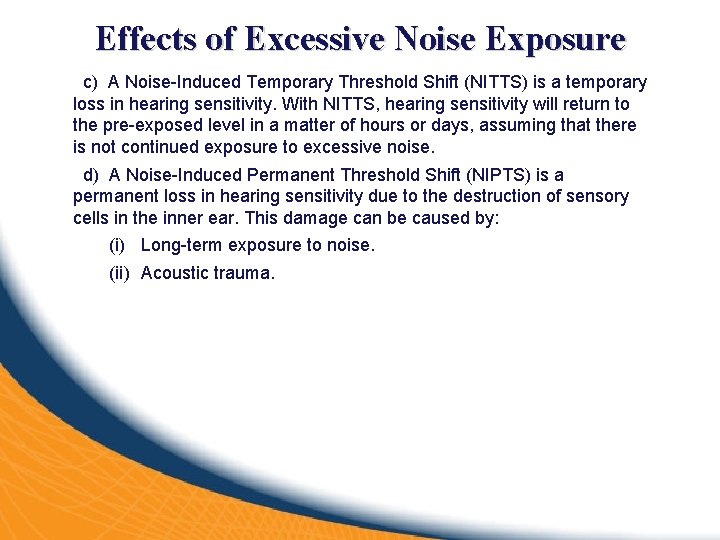 Effects of Excessive Noise Exposure c) A Noise-Induced Temporary Threshold Shift (NITTS) is a