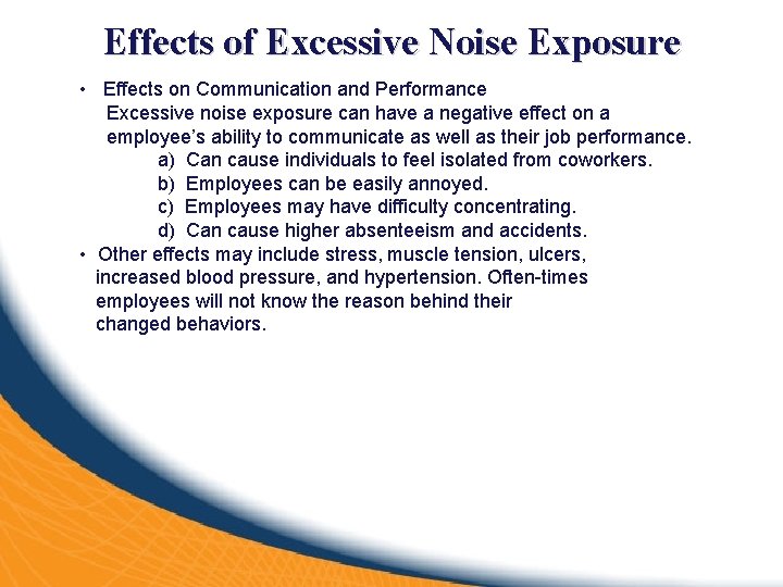 Effects of Excessive Noise Exposure • Effects on Communication and Performance Excessive noise exposure