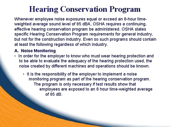 Hearing Conservation Program Whenever employee noise exposures equal or exceed an 8 -hour timeweighted