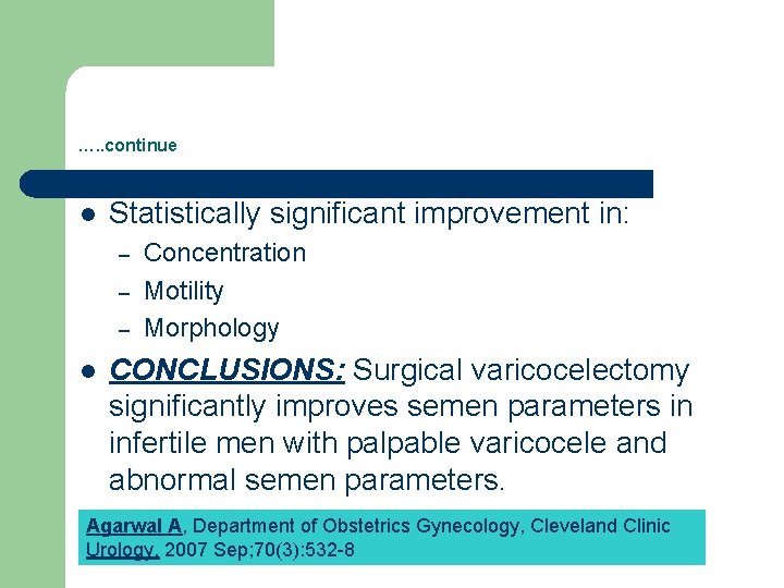 …. . continue l Statistically significant improvement in: – – – l Concentration Motility