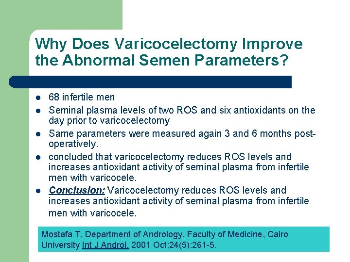 Why Does Varicocelectomy Improve the Abnormal Semen Parameters? l l l 68 infertile men
