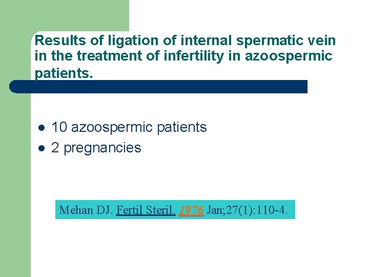 Results of ligation of internal spermatic vein in the treatment of infertility in azoospermic