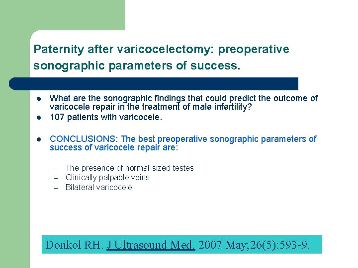 Paternity after varicocelectomy: preoperative sonographic parameters of success. l l What are the sonographic