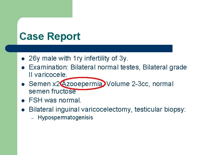 Case Report l l l 26 y male with 1 ry infertility of 3