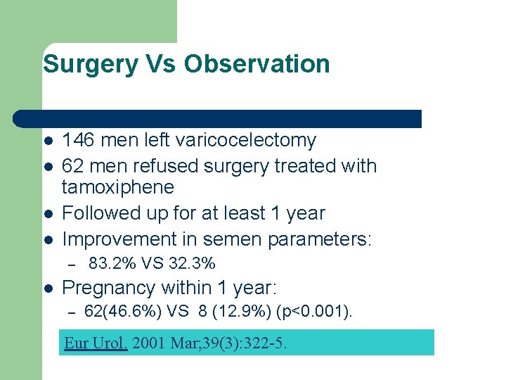 Surgery Vs Observation l l 146 men left varicocelectomy 62 men refused surgery treated