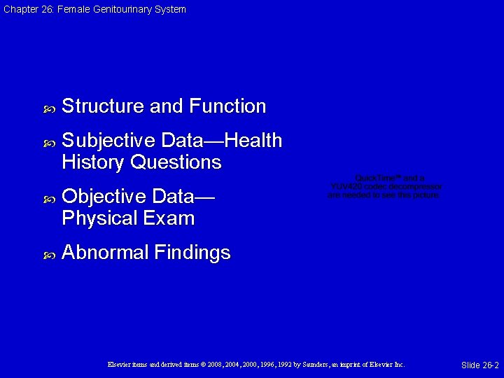 Chapter 26: Female Genitourinary System Structure and Function Subjective Data—Health History Questions Objective Data— Chapter 26: Female Genitourinary System Structure and Function Subjective Data—Health History Questions Objective Data—