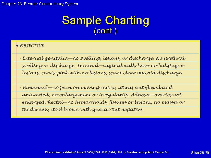 Chapter 26: Female Genitourinary System Sample Charting (cont. ) Elsevier items and derived items Chapter 26: Female Genitourinary System Sample Charting (cont. ) Elsevier items and derived items