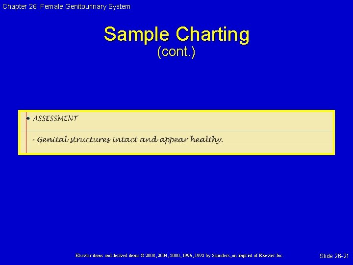 Chapter 26: Female Genitourinary System Sample Charting (cont. ) Elsevier items and derived items Chapter 26: Female Genitourinary System Sample Charting (cont. ) Elsevier items and derived items