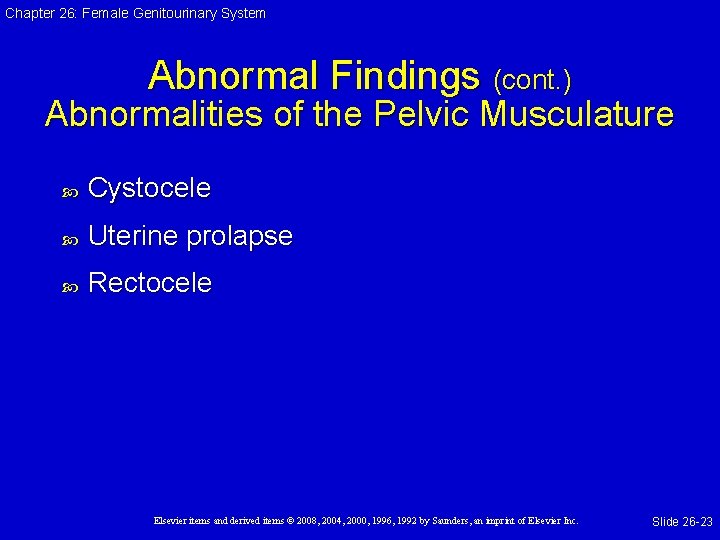 Chapter 26: Female Genitourinary System Abnormal Findings (cont. ) Abnormalities of the Pelvic Musculature Chapter 26: Female Genitourinary System Abnormal Findings (cont. ) Abnormalities of the Pelvic Musculature
