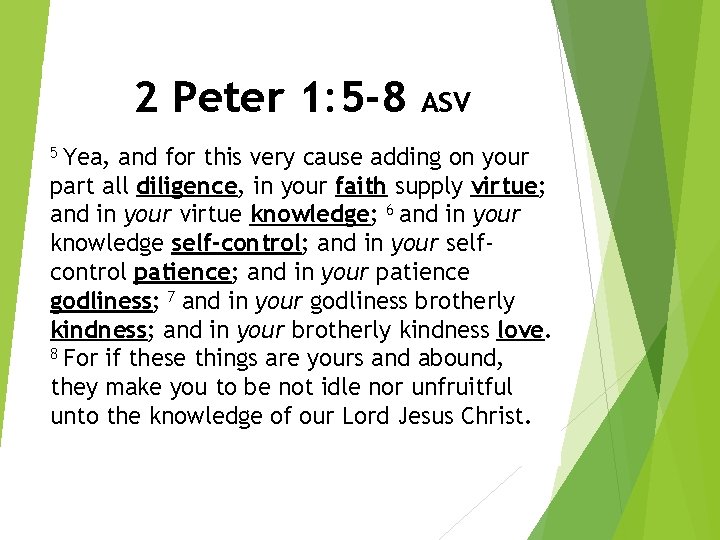 2 Peter 1: 5 -8 5 Yea, ASV and for this very cause adding 2 Peter 1: 5 -8 5 Yea, ASV and for this very cause adding