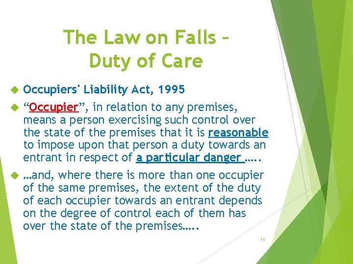 The Law on Falls – Duty of Care Occupiers' Liability Act, 1995 “Occupier”, in