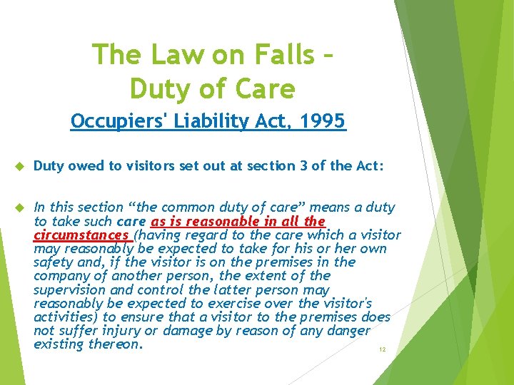 The Law on Falls – Duty of Care Occupiers' Liability Act, 1995 Duty owed