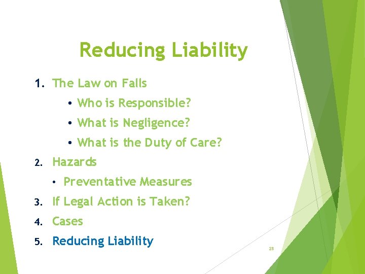 Reducing Liability 1. The Law on Falls • Who is Responsible? • What is