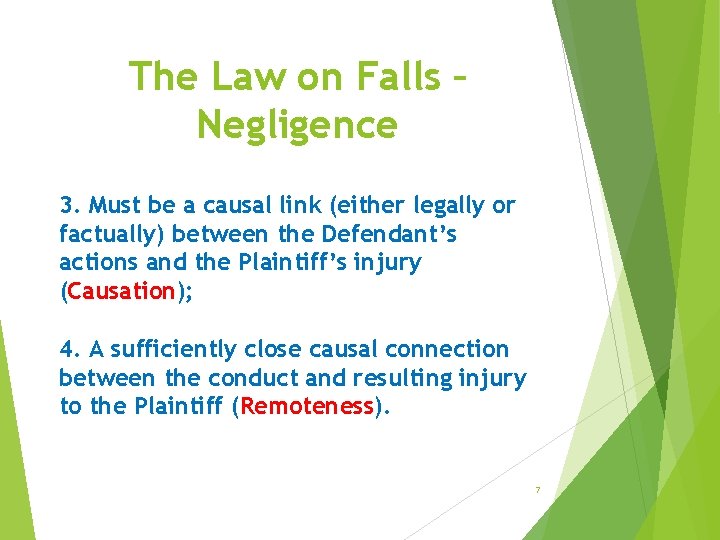 The Law on Falls – Negligence 3. Must be a causal link (either legally