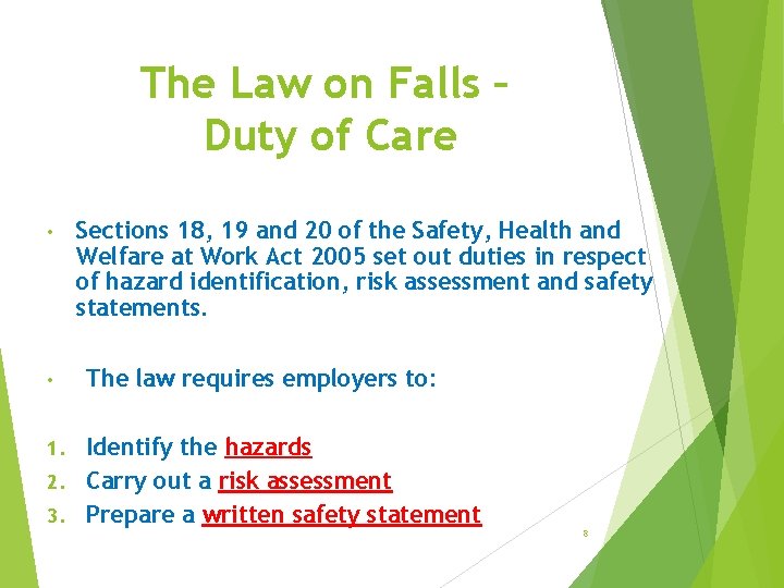 The Law on Falls – Duty of Care • • Sections 18, 19 and
