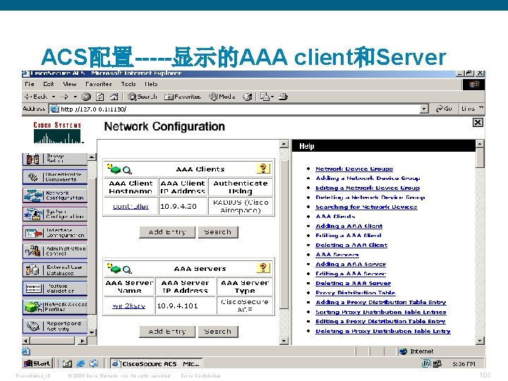 ACS配置-----显示的AAA client和Server Presentation_ID © 2006 Cisco Systems, Inc. All rights reserved. Cisco Confidential 101