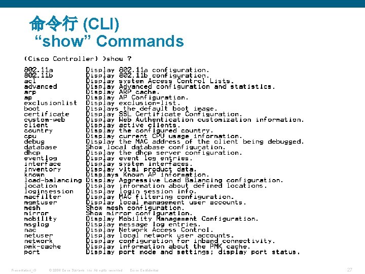 命令行 (CLI) “show” Commands Presentation_ID © 2006 Cisco Systems, Inc. All rights reserved. Cisco