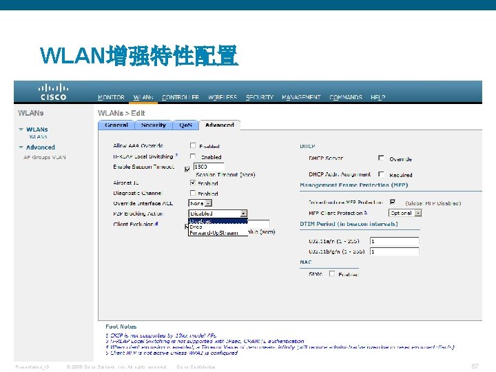 WLAN增强特性配置 Presentation_ID © 2006 Cisco Systems, Inc. All rights reserved. Cisco Confidential 67 