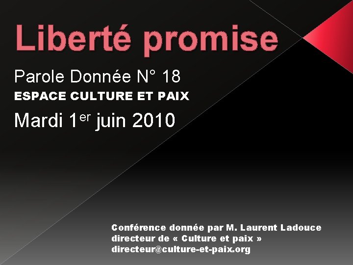 Liberté promise Parole Donnée N° 18 ESPACE CULTURE ET PAIX Mardi 1 er juin
